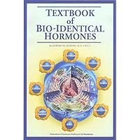 Textbook of Bio-identical Hormones Textbook of Bio-identical Hormones Hardcover