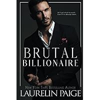 Brutal Billionaire: A Standalone Novel (Brutal Billionaires)