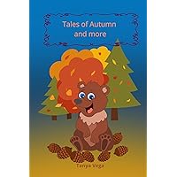 Tales of Autumn and more: Short stories from the life of animals in autumn.