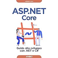 ASP.NET Core: Guida allo sviluppo con .NET e C# (Italian Edition) ASP.NET Core: Guida allo sviluppo con .NET e C# (Italian Edition) Kindle