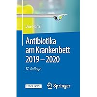 Antibiotika am Krankenbett 2019 - 2020 (1x1 der Therapie) (German Edition) Antibiotika am Krankenbett 2019 - 2020 (1x1 der Therapie) (German Edition) Paperback