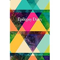 Epilepsy Diary: Detailed Epilepsy Journal for Adults, Children, and Infants - Easily Track Seizures, Seizure Triggers, Medication List, Calendar of Events, Seizure Log and Questions for Medical Team Epilepsy Diary: Detailed Epilepsy Journal for Adults, Children, and Infants - Easily Track Seizures, Seizure Triggers, Medication List, Calendar of Events, Seizure Log and Questions for Medical Team Paperback