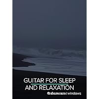 Guitar for Sleep and Relaxation 45 Minutes