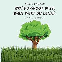 Wan Du Groot Best, Waut West Du Senn? - Plautdietsch (German Edition) Wan Du Groot Best, Waut West Du Senn? - Plautdietsch (German Edition) Kindle Paperback