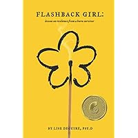 Flashback Girl: Lessons on Resilience from a Burn Survivor Flashback Girl: Lessons on Resilience from a Burn Survivor Paperback Audible Audiobook Kindle