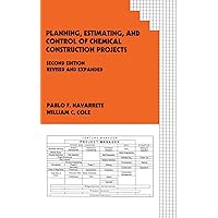 Planning, Estimating, and Control of Chemical Construction Projects (Cost Engineering) Planning, Estimating, and Control of Chemical Construction Projects (Cost Engineering) Hardcover