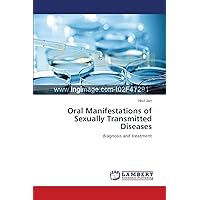 Oral Manifestations of Sexually Transmitted Diseases: diagnosis and treatment Oral Manifestations of Sexually Transmitted Diseases: diagnosis and treatment Paperback