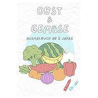Obst & Gemüse: Ausmalbuch ab 2 Jahren (German Edition)