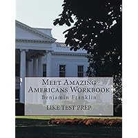 Meet Amazing Americans Workbook: Benjamin Franklin Meet Amazing Americans Workbook: Benjamin Franklin Kindle Paperback