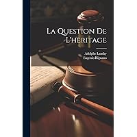 La Question De L'heritage (French Edition) La Question De L'heritage (French Edition) Hardcover Paperback