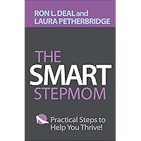 The Smart Stepmom: Practical Steps to Help You Thrive The Smart Stepmom: Practical Steps to Help You Thrive Paperback Kindle