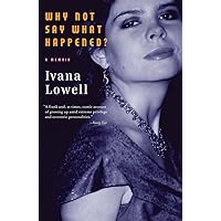 Why Not Say What Happened?: A Memoir Why Not Say What Happened?: A Memoir Paperback Kindle Hardcover