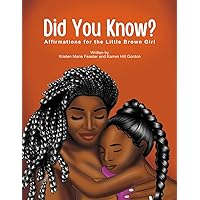 Did You Know?: Affirmations for the Little Brown Girl