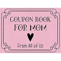 Coupon Book for Mom: Gift From the Family | 40 Pre-Filled + 10 Blank Vouchers | Fun and Helpful Coupons | Mother’s Day, Birthday, Christmas, Valentine’s Day, or a Gift Just to Show Your Love Coupon Book for Mom: Gift From the Family | 40 Pre-Filled + 10 Blank Vouchers | Fun and Helpful Coupons | Mother’s Day, Birthday, Christmas, Valentine’s Day, or a Gift Just to Show Your Love Paperback