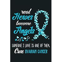 Real Heroes Become Angels Cure Ovarian Cancer: Notebook Planner - 6x9 inch Daily Planner Journal, To Do List Notebook, Daily Organizer, 114 Pages