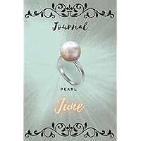 June Month Pearl Birthstone Ring Journal: 240-Page Lined 6x9inches (January - December Month Birthstone Ring Journal: 240-Page Lined 6x9inches)