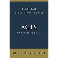 Acts: The Birth of the Church (Jeremiah Bible Study Series) Acts: The Birth of the Church (Jeremiah Bible Study Series) Paperback Kindle