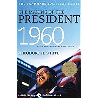 The Making of the President 1960 (Harper Perennial Political Classics) The Making of the President 1960 (Harper Perennial Political Classics) Kindle Audible Audiobook Paperback Hardcover Mass Market Paperback Audio CD Board book