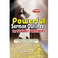 Powerful Sermon Outlines For Dynamic Preachers. Vol. 2: 160 Doctrinal Sermon Outlines for Dynamic Preachers (Sermon Series) Powerful Sermon Outlines For Dynamic Preachers. Vol. 2: 160 Doctrinal Sermon Outlines for Dynamic Preachers (Sermon Series) Paperback Kindle Hardcover