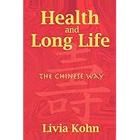 Health and Long Life: The Chinese Way Health and Long Life: The Chinese Way Paperback