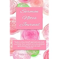 Sermon Notes Journal: Beautiful floral 52-week notebook for Christian Women to take notes, track church events, record prayer request and praise reports
