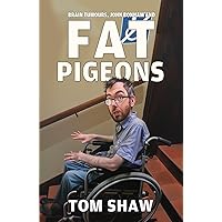 Brain Tumours, John Bonham and Fat Pigeons: A brain tumour is no laughing matter - usually Brain Tumours, John Bonham and Fat Pigeons: A brain tumour is no laughing matter - usually Paperback Kindle
