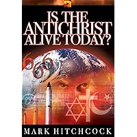 Is the Antichrist Alive Today? Is the Antichrist Alive Today? Paperback Kindle