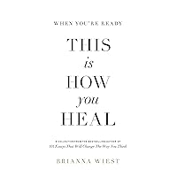 When You're Ready, This Is How You Heal When You're Ready, This Is How You Heal Perfect Paperback Kindle