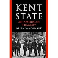 Kent State: An American Tragedy Kent State: An American Tragedy Hardcover Kindle