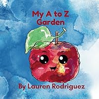 My A to Z Garden My A to Z Garden Paperback
