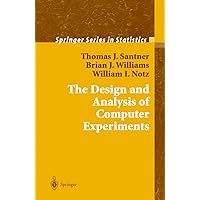 The Design and Analysis of Computer Experiments (Springer Series in Statistics) The Design and Analysis of Computer Experiments (Springer Series in Statistics) Hardcover Paperback Mass Market Paperback