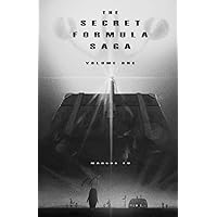 The Secret Formula Saga: Volume One The Secret Formula Saga: Volume One Paperback Kindle