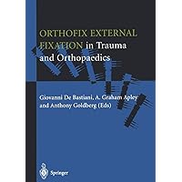 Orthofix External Fixation in Trauma and Orthopaedics Orthofix External Fixation in Trauma and Orthopaedics Hardcover Paperback Mass Market Paperback