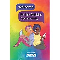 Welcome to the Autistic Community Welcome to the Autistic Community Paperback Kindle