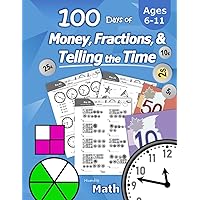 Humble Math - 100 Days of Money, Fractions, & Telling the Time: Canadian Money Workbook (With Answer Key): Ages 6-11 - Count Money (Counting Coins and ... - Grades K-4 - Reproducible Practice Pages Humble Math - 100 Days of Money, Fractions, & Telling the Time: Canadian Money Workbook (With Answer Key): Ages 6-11 - Count Money (Counting Coins and ... - Grades K-4 - Reproducible Practice Pages Paperback