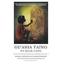 Gu'ahia Taíno We Speak Taíno (Taino Language)