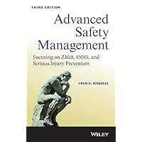 Advanced Safety Management: Focusing on Z10.0, 45001, and Serious Injury Prevention Advanced Safety Management: Focusing on Z10.0, 45001, and Serious Injury Prevention Hardcover eTextbook