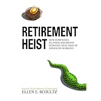 Retirement Heist: How Companies Plunder and Profit from the Nest Eggs of American Workers Retirement Heist: How Companies Plunder and Profit from the Nest Eggs of American Workers Audio CD Kindle Hardcover Paperback Mass Market Paperback MP3 CD