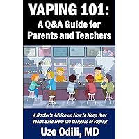 Vaping 101: A Q&A Guide for Parents and Teachers: A Doctor's Advice on How to Keep Your Teens Safe From the Dangers of Vaping (Stop Teen Vaping) Vaping 101: A Q&A Guide for Parents and Teachers: A Doctor's Advice on How to Keep Your Teens Safe From the Dangers of Vaping (Stop Teen Vaping) Paperback Kindle Audible Audiobook