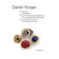 Daniel Kruger: Jewellery – The unexpected meaning of curious things