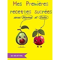 Mes Premières recettes sucrées: avec Momo et Dida (French Edition) Mes Premières recettes sucrées: avec Momo et Dida (French Edition) Kindle Hardcover Paperback