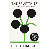 The Fruit Thief: or, One-Way Journey into the Interior: A Novel The Fruit Thief: or, One-Way Journey into the Interior: A Novel Hardcover Kindle Paperback