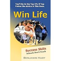 Win Life: Success Skills Schools Don't Teach Win Life: Success Skills Schools Don't Teach Paperback Kindle