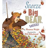 Sneeze, Big Bear, Sneeze! Sneeze, Big Bear, Sneeze! Hardcover Kindle Paperback