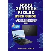 ASUS ZENBOOK 14 OLED USER GUIDE: A Comprehensive Resource for New and Experienced Users
