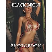 Black Bikini Girls Photo Book: Funny Gag Gifts For Boys, Men And Husbands To Decor | 40 High-Quality Sexy Black Lingeries Photos