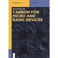 Carbon for Micro and Nano Devices (De Gruyter Textbook)