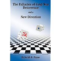 The Fallacies of Cold War Deterrence and a New Direction The Fallacies of Cold War Deterrence and a New Direction Kindle Hardcover Paperback