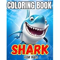 Shark Coloring Book for Kids: Ages 2-4, 4-8 or 8-12, With 50 Coloring Pages Of Sharks