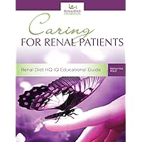 Caring For Renal Patients: A Caregiver's Guide To Chronic Kidney Disease: Information and Resources For Those Caring For Someone With CKD Caring For Renal Patients: A Caregiver's Guide To Chronic Kidney Disease: Information and Resources For Those Caring For Someone With CKD Paperback